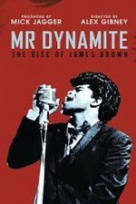 Watch Mr Dynamite: The Rise of James Brown M4ufreemovies