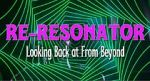 Watch Re-Resonator: Looking Back at from Beyond M4ufreemovies