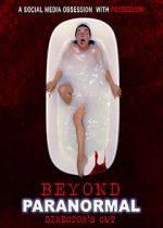Watch Beyond Paranormal: Director's Cut M4ufreemovies