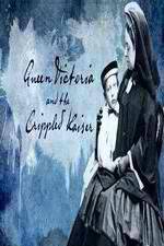 Watch Queen Victoria and the Crippled Kaiser M4ufreemovies
