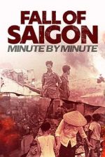 Watch Fall of Saigon: Minute by Minute M4ufreemovies