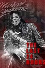 Watch The Last 24 Hours: Michael Jackson M4ufreemovies