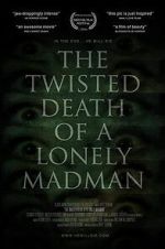 Watch The Twisted Death of a Lonely Madman M4ufreemovies