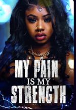 Watch My Pain Is My Strength M4ufreemovies