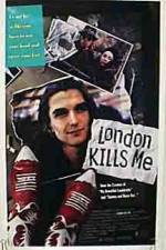 Watch London Kills Me M4ufreemovies