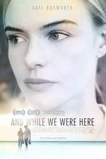 Watch And While We Were Here M4ufreemovies