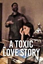 Watch A Toxic Love Story M4ufreemovies