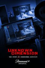 Watch Unknown Dimension: The Story of Paranormal Activity M4ufreemovies
