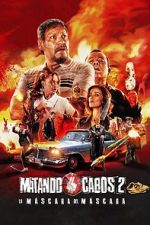 Watch Matando Cabos 2, La Máscara del Máscara M4ufreemovies