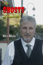 Watch The Ghosts of Somerville: Mrs. Micks M4ufreemovies