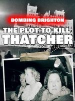 Watch Bombing Brighton: The Plot to Kill Thatcher (TV Special 2024) M4ufreemovies