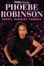 Watch Phoebe Robinson: Sorry, Harriet Tubman M4ufreemovies