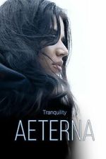 Watch Tranquility: Aeterna M4ufreemovies