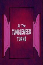 Watch As the Tumbleweed Turns M4ufreemovies