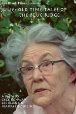 Watch Julie: Old Time Tales of the Blue Ridge M4ufreemovies