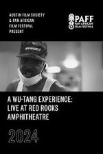 Watch A Wu-Tang Experience: Live at Red Rocks Amphitheatre M4ufreemovies