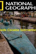 Watch National Geographic Inside Cocaine Submarines M4ufreemovies