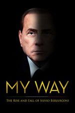Watch My Way: The Rise and Fall of Silvio Berlusconi M4ufreemovies