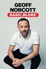 Watch Geoff Norcott: Basic Bloke M4ufreemovies