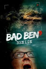 Watch Bad Ben: Benign M4ufreemovies