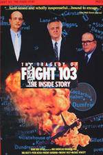 Watch The Tragedy of Flight 103: The Inside Story M4ufreemovies