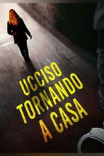Watch Killed Walking Home M4ufreemovies