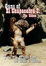 Watch Guns of El Chupacabra 2: The Unseen M4ufreemovies