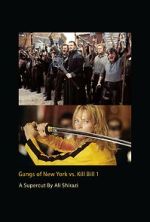 Watch Gangs of New York vs. Kill Bill 1 M4ufreemovies