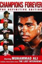 Watch Champions Forever the Definitive Edition Muhammad Ali - The Lost Interviews M4ufreemovies