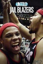 Watch Untold: Jail Blazers M4ufreemovies