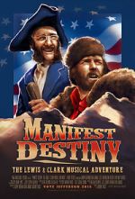 Watch Manifest Destiny: The Lewis & Clark Musical Adventure M4ufreemovies
