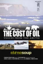Watch The Cost of Oil: Voices from the Arctic M4ufreemovies