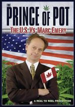 Watch Prince of Pot: The U.S. vs. Marc Emery M4ufreemovies
