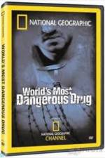 Watch National Geographic The World's Most Dangerous Drug M4ufreemovies