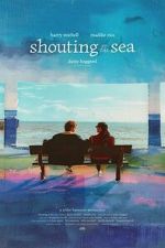 Watch Shouting at the Sea M4ufreemovies