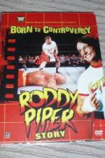 Watch WWE  Born to Controversy: The Roddy Piper Story M4ufreemovies