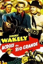 Watch Across the Rio Grande M4ufreemovies