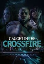 Watch Caught in the Crossfire M4ufreemovies