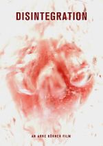 Watch Disintegration (Short 2011) M4ufreemovies