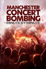 Watch Manchester Concert Bombing: Minute by Minute M4ufreemovies
