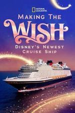 Watch Making The Disney Wish: Disney’s Newest Cruise Ship M4ufreemovies