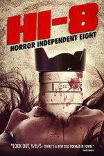 Watch Hi-8 (Horror Independent 8) M4ufreemovies