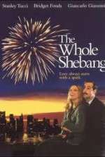 Watch The Whole Shebang M4ufreemovies
