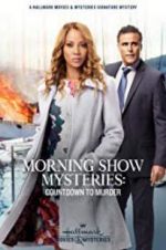 Watch Morning Show Mysteries: Countdown to Murder M4ufreemovies