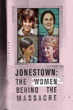 Watch Jonestown: The Women Behind the Massacre M4ufreemovies