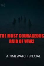 Watch The Most Courageous Raid of WWII M4ufreemovies