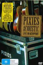 Watch Pixies  Acoustic Live in Newport M4ufreemovies