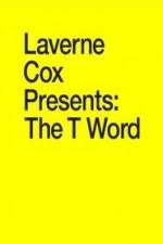 Watch Laverne Cox Presents: The T Word M4ufreemovies