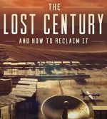 Watch The Lost Century: And How to Reclaim It M4ufreemovies