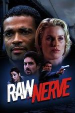 Watch Raw Nerve M4ufreemovies